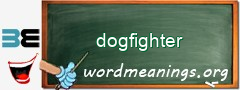 WordMeaning blackboard for dogfighter